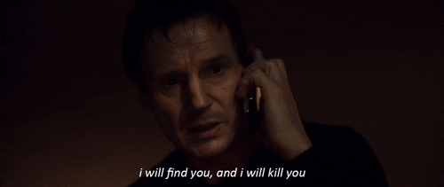 En GIF av Liam Neeson som snakker i telefonen, og sier: "I will find you, and I will kill you". Fra filmen Taken.
